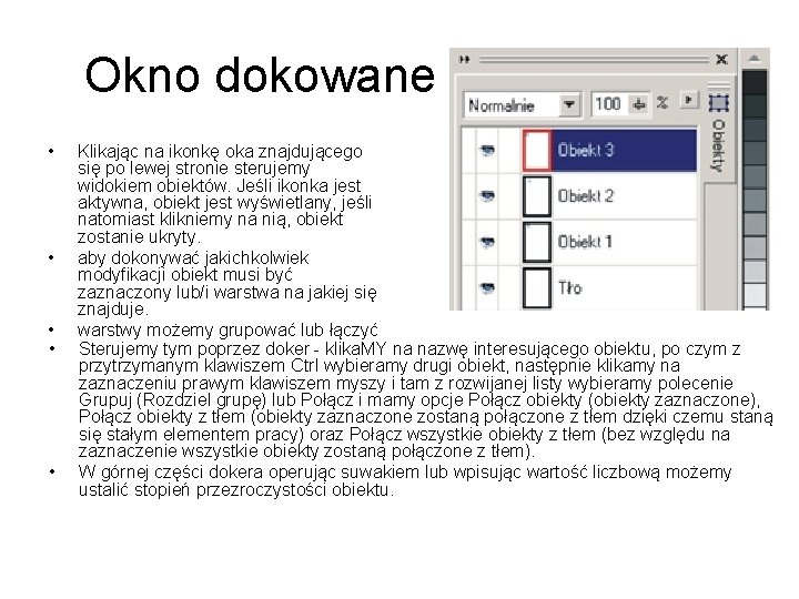 Okno dokowane • • • Klikając na ikonkę oka znajdującego się po lewej stronie Okno dokowane • • • Klikając na ikonkę oka znajdującego się po lewej stronie