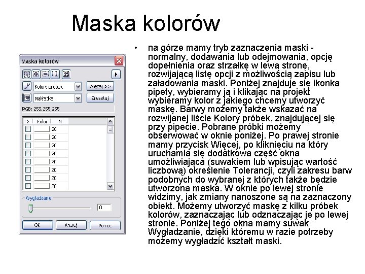 Maska kolorów • na górze mamy tryb zaznaczenia maski normalny, dodawania lub odejmowania, opcję Maska kolorów • na górze mamy tryb zaznaczenia maski normalny, dodawania lub odejmowania, opcję