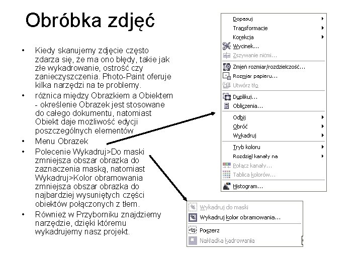 Obróbka zdjęć • • • Kiedy skanujemy zdjęcie często zdarza się, że ma ono Obróbka zdjęć • • • Kiedy skanujemy zdjęcie często zdarza się, że ma ono