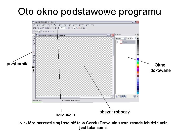 Oto okno podstawowe programu przybornik Okno dokowane narzędzia obszar roboczy Niektóre narzędzia są inne Oto okno podstawowe programu przybornik Okno dokowane narzędzia obszar roboczy Niektóre narzędzia są inne