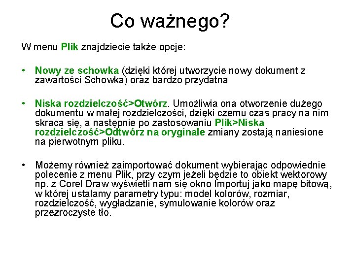 Co ważnego? W menu Plik znajdziecie także opcje: • Nowy ze schowka (dzięki której Co ważnego? W menu Plik znajdziecie także opcje: • Nowy ze schowka (dzięki której