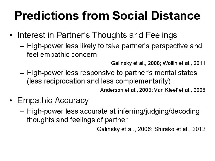 Predictions from Social Distance • Interest in Partner’s Thoughts and Feelings – High-power less