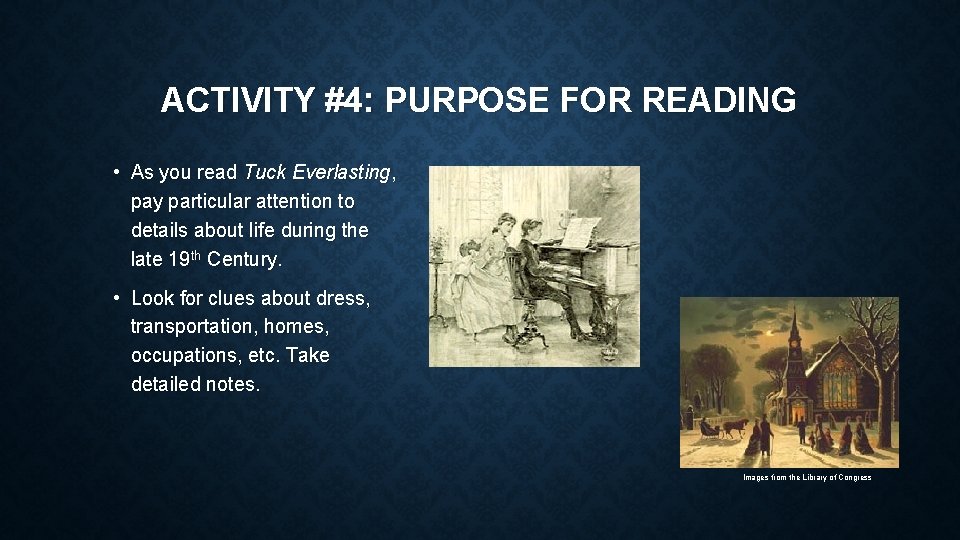 ACTIVITY #4: PURPOSE FOR READING • As you read Tuck Everlasting, pay particular attention