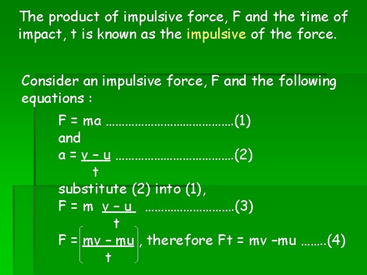 The product of impulsive force, F and the time of impact, t is known