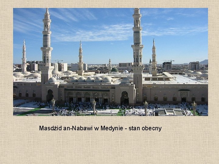 Masdżid an-Nabawi w Medynie - stan obecny 