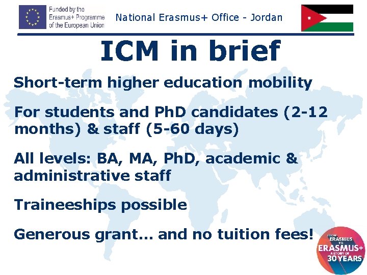 National Erasmus+ Office - Jordan ICM in brief Short-term higher education mobility For students