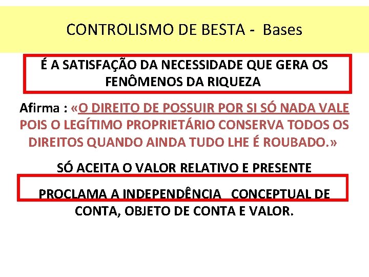 CONTROLISMO DE BESTA - Bases É A SATISFAÇÃO DA NECESSIDADE QUE GERA OS FENÔMENOS CONTROLISMO DE BESTA - Bases É A SATISFAÇÃO DA NECESSIDADE QUE GERA OS FENÔMENOS