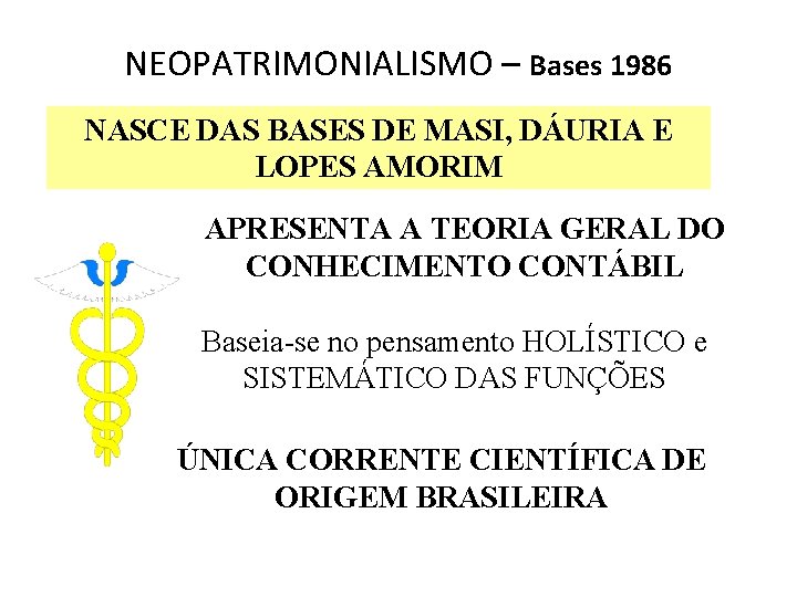 NEOPATRIMONIALISMO – Bases 1986 NASCE DAS BASES DE MASI, DÁURIA E LOPES AMORIM APRESENTA NEOPATRIMONIALISMO – Bases 1986 NASCE DAS BASES DE MASI, DÁURIA E LOPES AMORIM APRESENTA