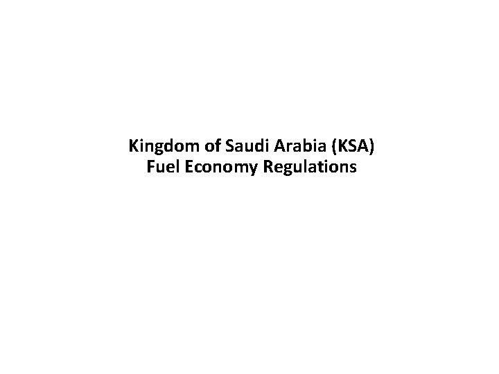 Kingdom of Saudi Arabia (KSA) Fuel Economy Regulations 