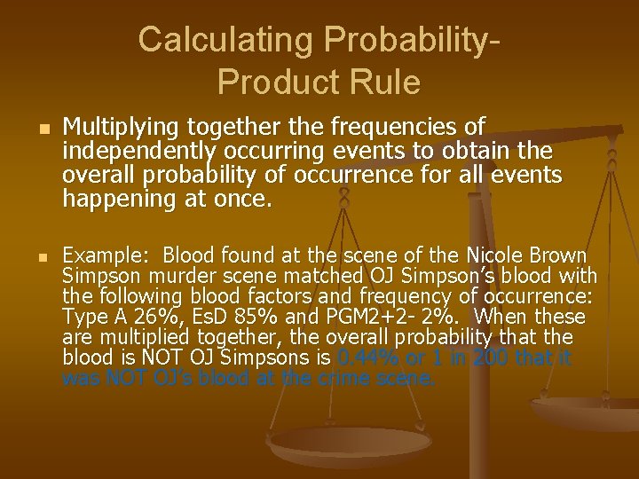 Calculating Probability. Product Rule n n Multiplying together the frequencies of independently occurring events