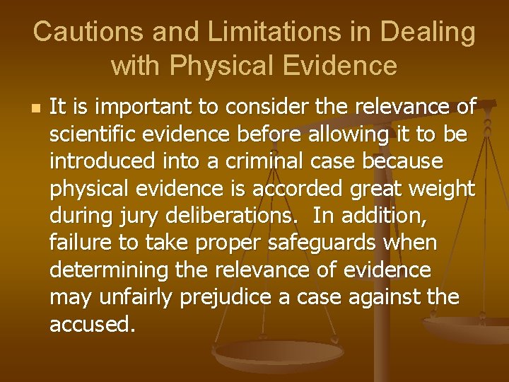 Cautions and Limitations in Dealing with Physical Evidence n It is important to consider