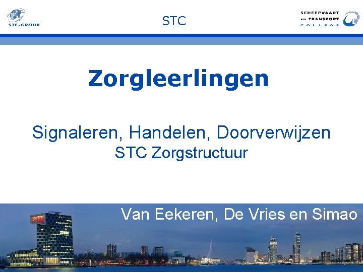 STC Zorgleerlingen Signaleren, Handelen, Doorverwijzen STC Zorgstructuur Van Eekeren, De Vries en Simao 