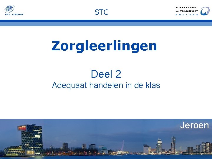 STC Zorgleerlingen Deel 2 Adequaat handelen in de klas Jeroen 