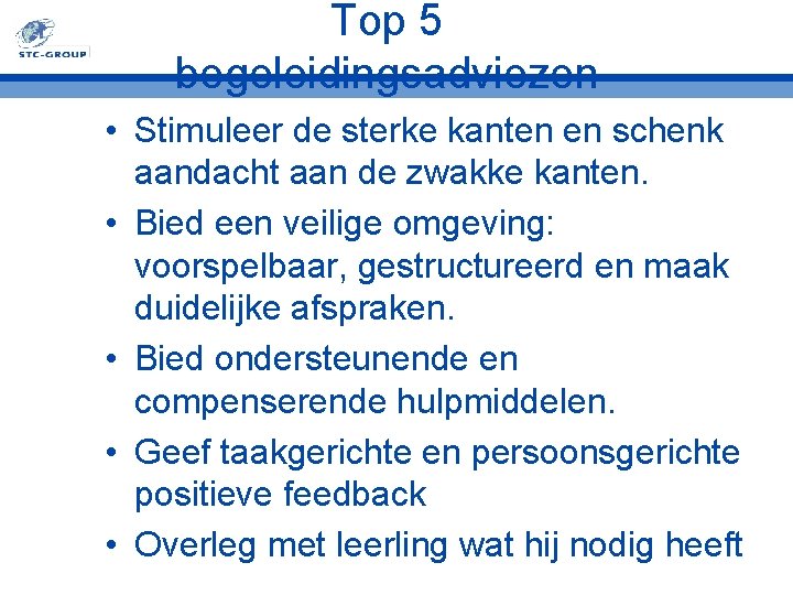 Top 5 begeleidingsadviezen • Stimuleer de sterke kanten en schenk aandacht aan de zwakke