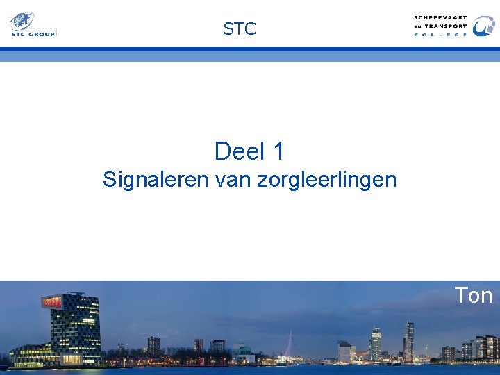 STC Deel 1 Signaleren van zorgleerlingen Ton 