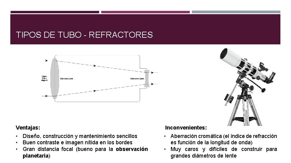 TIPOS DE TUBO - REFRACTORES Ventajas: Inconvenientes: • Diseño, construcción y mantenimiento sencillos •