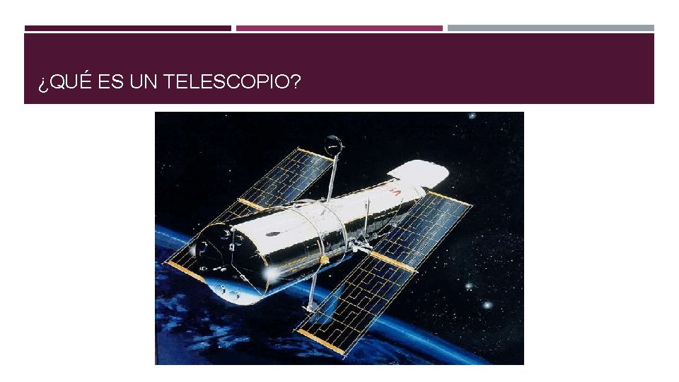 ¿QUÉ ES UN TELESCOPIO? 