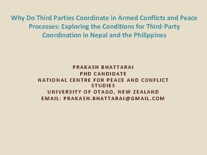 Why Do Third Parties Coordinate in Armed Conflicts and Peace Processes: Exploring the Conditions Why Do Third Parties Coordinate in Armed Conflicts and Peace Processes: Exploring the Conditions