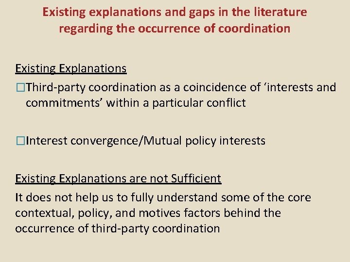 Existing explanations and gaps in the literature regarding the occurrence of coordination Existing Explanations Existing explanations and gaps in the literature regarding the occurrence of coordination Existing Explanations