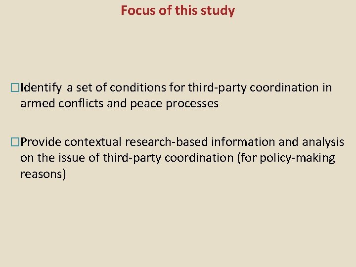 Focus of this study �Identify a set of conditions for third-party coordination in armed Focus of this study �Identify a set of conditions for third-party coordination in armed