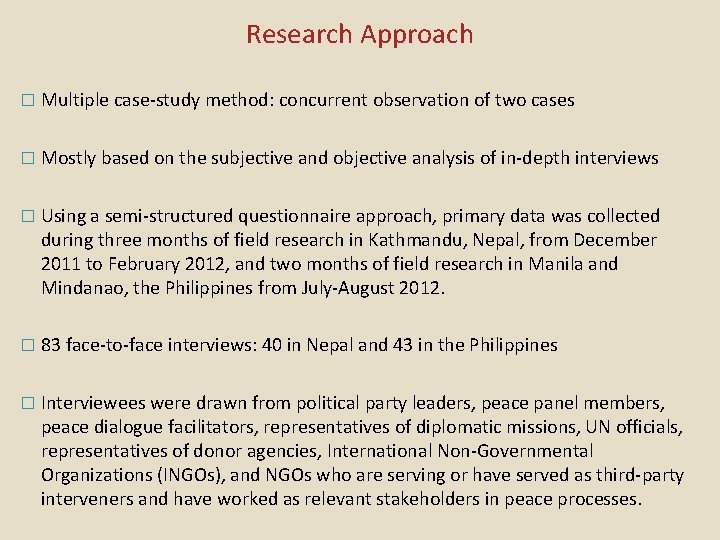 Research Approach � Multiple case-study method: concurrent observation of two cases � Mostly based Research Approach � Multiple case-study method: concurrent observation of two cases � Mostly based