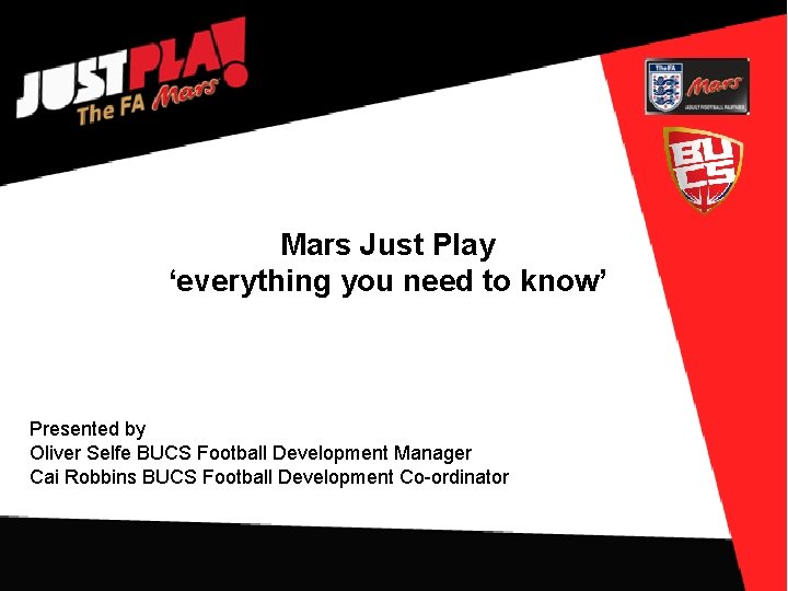 Mars Just Play ‘everything you need to know’ Presented by Oliver Selfe BUCS Football