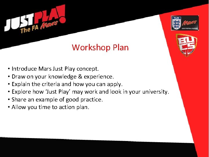 Workshop Plan • Introduce Mars Just Play concept. • Draw on your knowledge &