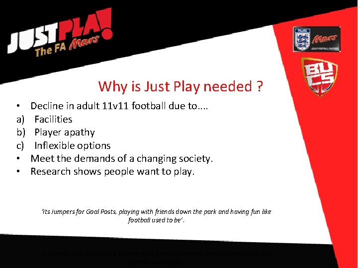 Why is Just Play needed ? • a) b) c) • • Decline in