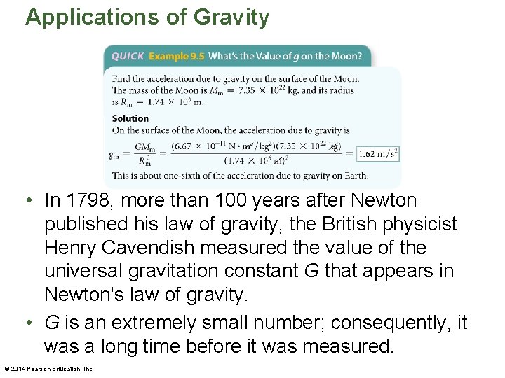 Applications of Gravity • In 1798, more than 100 years after Newton published his