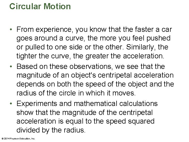 Circular Motion • From experience, you know that the faster a car goes around