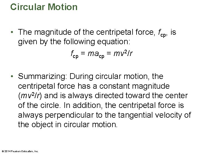 Circular Motion • The magnitude of the centripetal force, fcp, is given by the