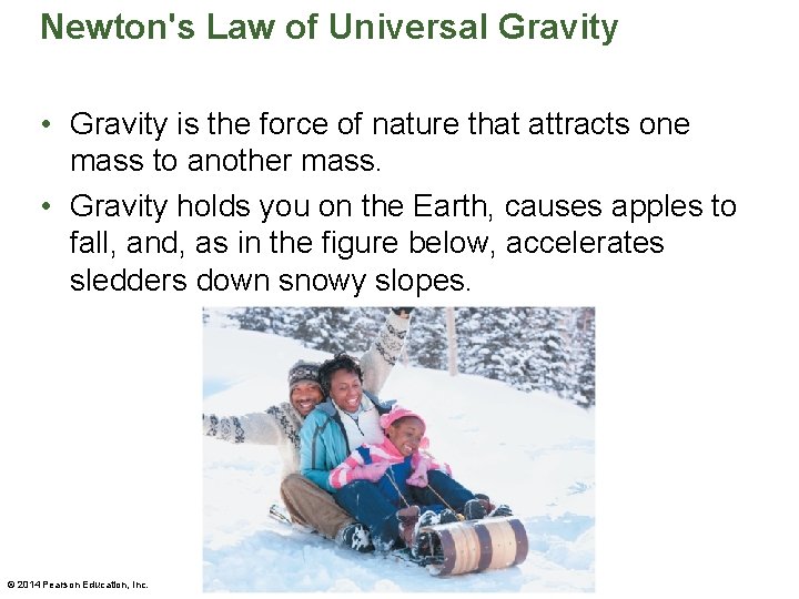 Newton's Law of Universal Gravity • Gravity is the force of nature that attracts