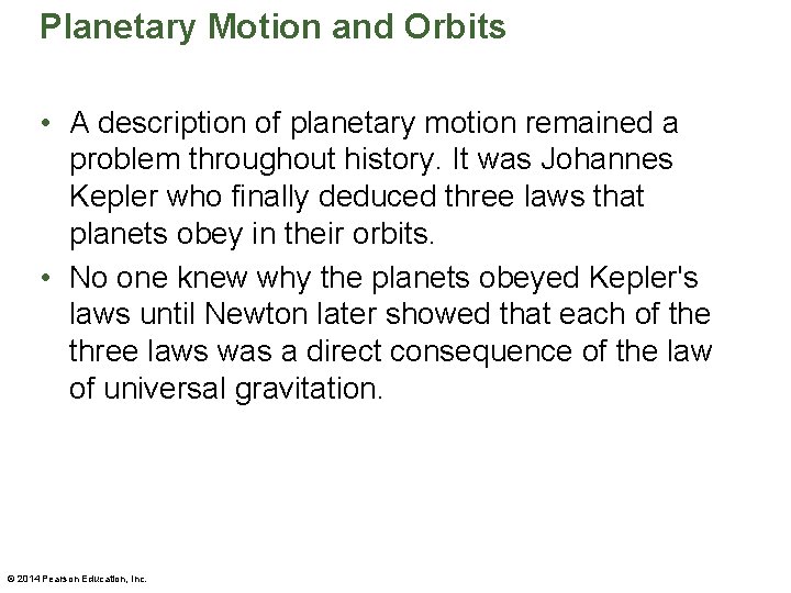 Planetary Motion and Orbits • A description of planetary motion remained a problem throughout