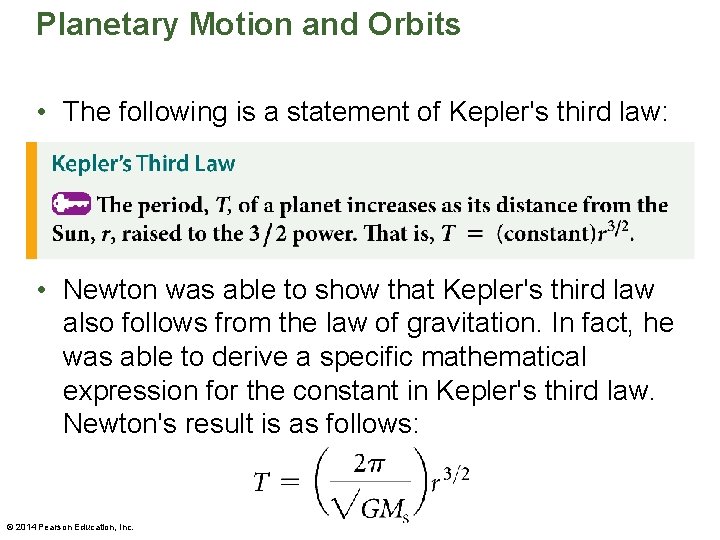 Planetary Motion and Orbits • The following is a statement of Kepler's third law: