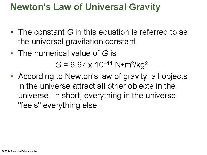 Newton's Law of Universal Gravity • The constant G in this equation is referred