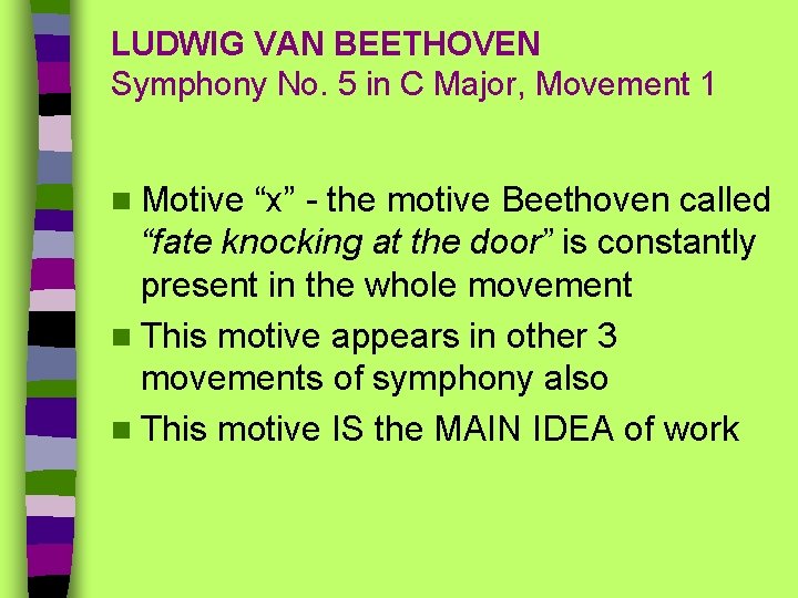 LUDWIG VAN BEETHOVEN Symphony No. 5 in C Major, Movement 1 n Motive “x”