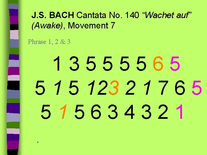 J. S. BACH Cantata No. 140 “Wachet auf” (Awake), Movement 7 Phrase 1, 2