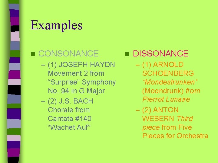 Examples n CONSONANCE – (1) JOSEPH HAYDN Movement 2 from “Surprise” Symphony No. 94