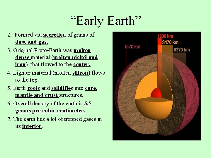 “Early Earth” 2. Formed via accretion of grains of dust and gas. 3. Original