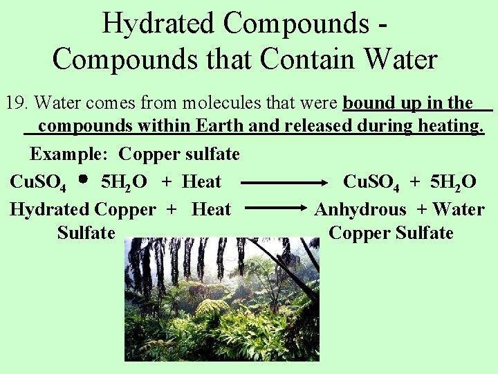 Hydrated Compounds that Contain Water 19. Water comes from molecules that were bound up