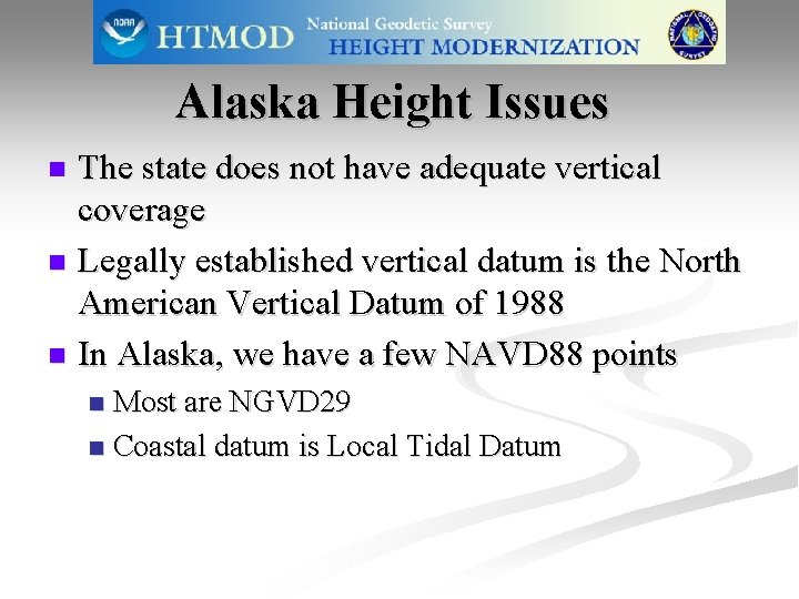 Alaska Height Issues The state does not have adequate vertical coverage n Legally established