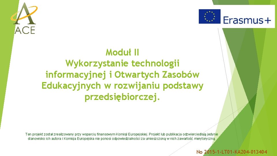 Moduł II Wykorzystanie technologii informacyjnej i Otwartych Zasobów Edukacyjnych w rozwijaniu podstawy przedsiębiorczej. Ten