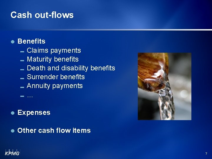 Cash out-flows Benefits Claims payments Maturity benefits Death and disability benefits Surrender benefits Annuity