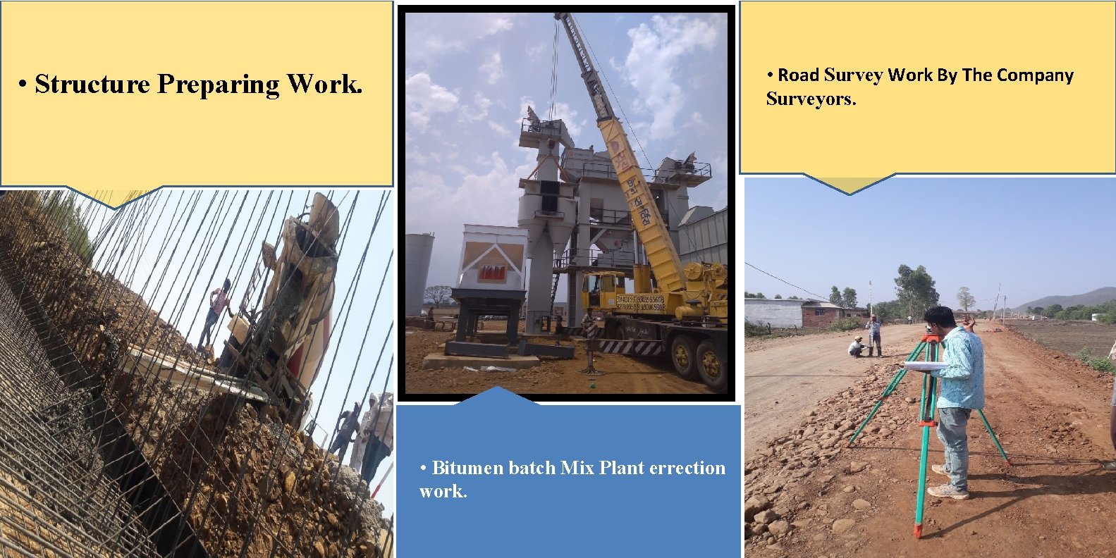  • Road Survey Work By The Company Surveyors. • Structure Preparing Work. •