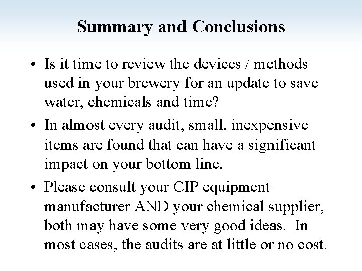 Summary and Conclusions • Is it time to review the devices / methods used