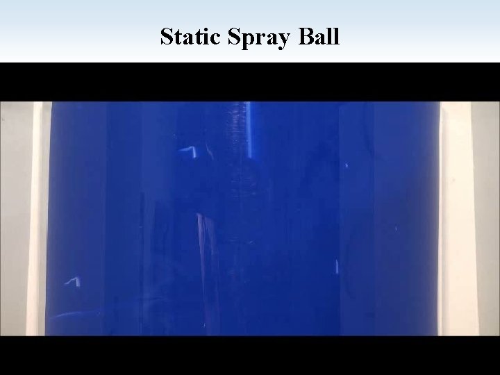 Static Spray Ball 