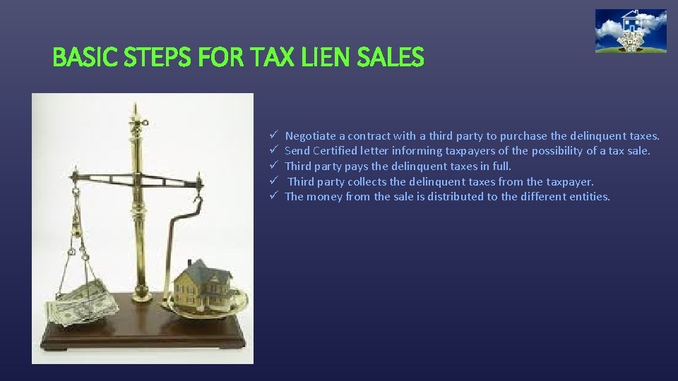 BASIC STEPS FOR TAX LIEN SALES ü ü ü Negotiate a contract with a