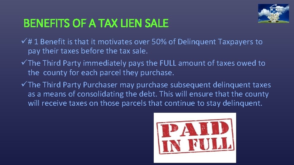 BENEFITS OF A TAX LIEN SALE ü# 1 Benefit is that it motivates over