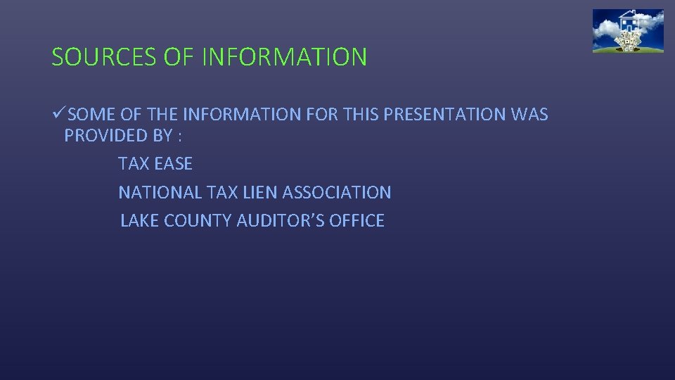 SOURCES OF INFORMATION üSOME OF THE INFORMATION FOR THIS PRESENTATION WAS PROVIDED BY :