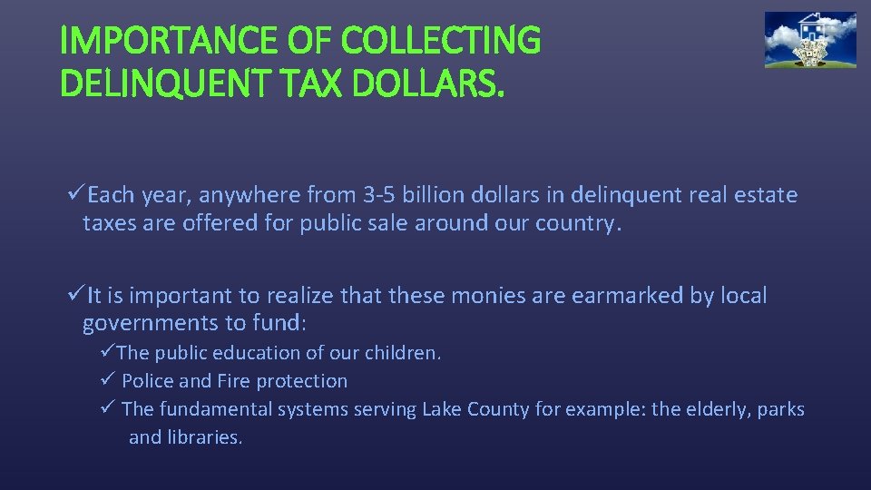 IMPORTANCE OF COLLECTING DELINQUENT TAX DOLLARS. üEach year, anywhere from 3 -5 billion dollars